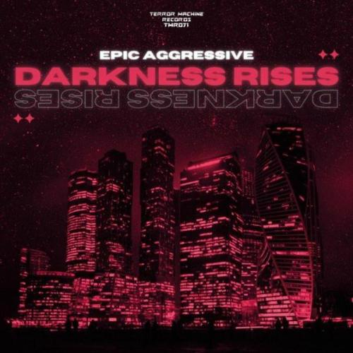Epic Aggressive - Darkness Rises (2021) [FLAC]
