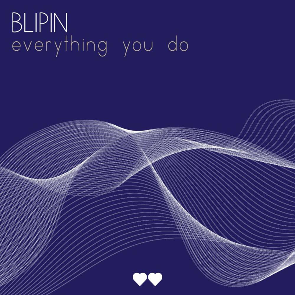 Blipin - Everything You Do (2024) [FLAC]