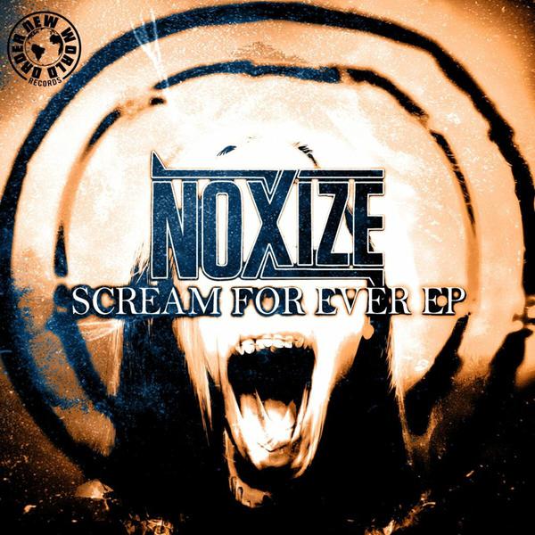 Noxize - Scream For Ever EP (2022) [FLAC]