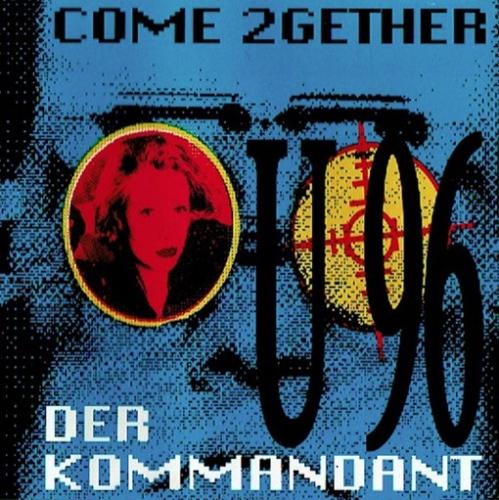 U96 - Come 2Gether/Der Kommandant (1992) [FLAC]