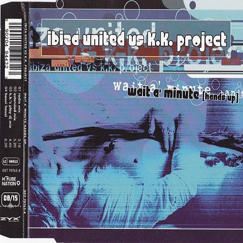 Ibiza United Vs. K.K. Project - Wait A Minute (Hands Up) (2000)