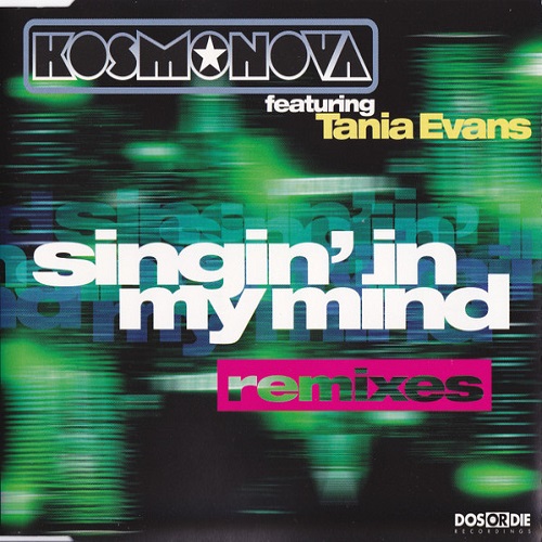 Kosmonova feat. Tania Evans - Singin' In My Mind (Remixes) (1998)