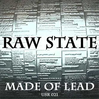 Raw State - Made Of Lead (2010) [FLAC]