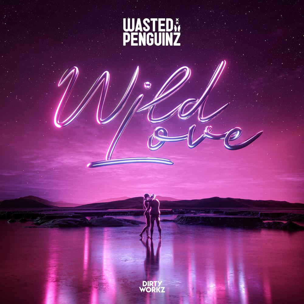 Wasted Penguinz - Wild Love (2023) [FLAC]