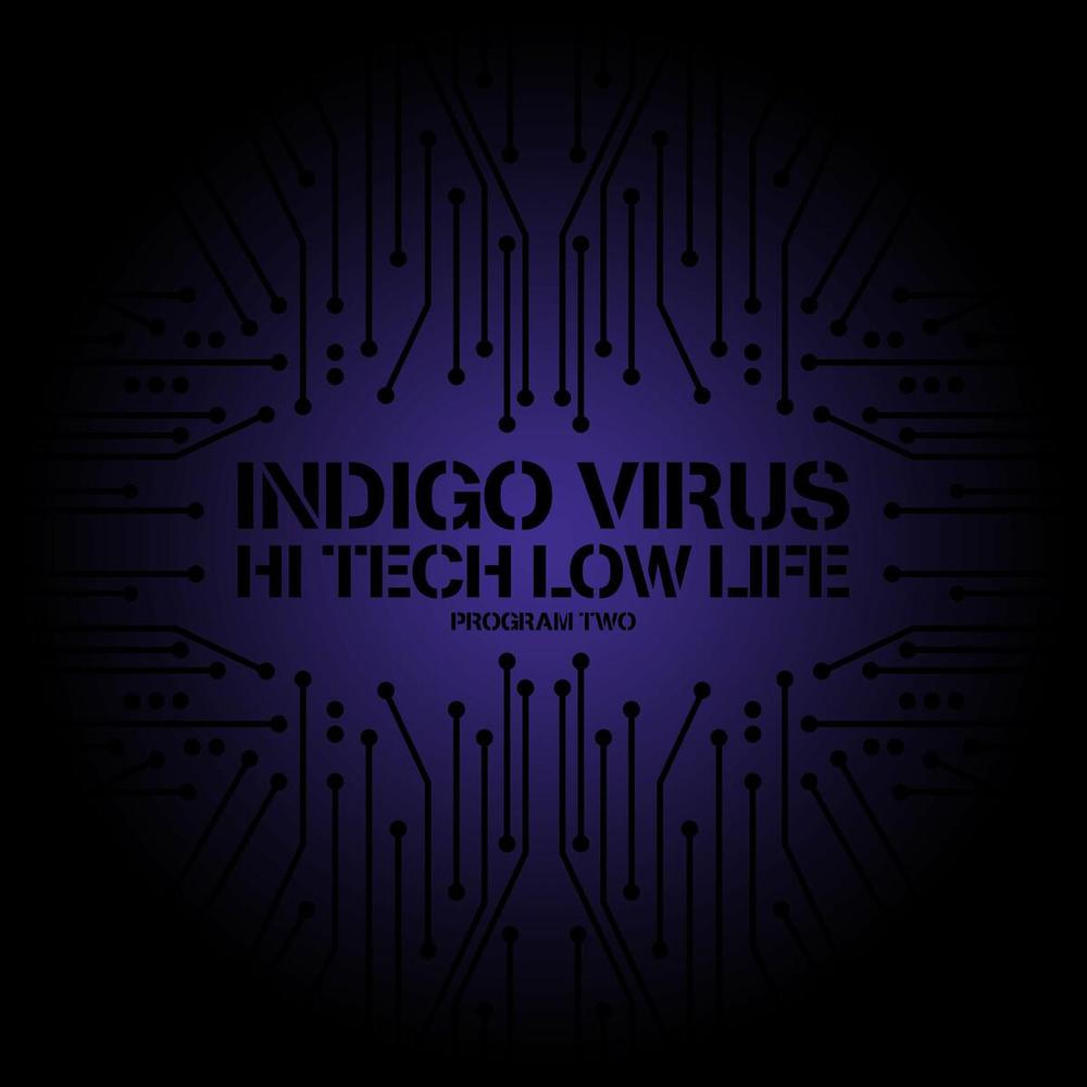 Indigo Virus - High Tech Low Life - Program Two (2022) [FLAC]