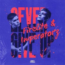 Firelite & Imperatorz - Never Give Up (Edit) (2022) [FLAC]