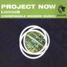 Lionrock - Project Now (Undefinable Modern Music) (1996) [FLAC] download