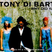 Tony Di Bart - Why Did Ya (1995) [FLAC] download