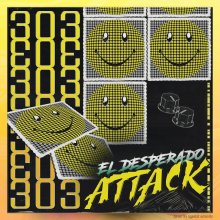 El Desperado - 303 Attack (2020) [FLAC]