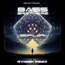 Bass Brotherz - Echo (Rvnger Remix) (2023) [FLAC]