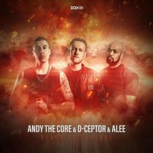 Andy The Core & D-Ceptor & Alee - Ready To Explode (Edit) (2022) [FLAC]