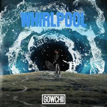 Gowchii - Whirlpool (2022) [FLAC]
