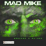 Mad Mike - Wrecked N Ruined (2022) [FLAC]