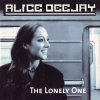 Alice Deejay - The Lonely One (CDM)