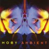 Moby - Ambient (1993) [FLAC]