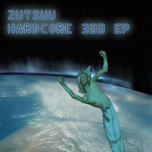 Zutsuu - Hardcore 333 EP (2011) [WAV]